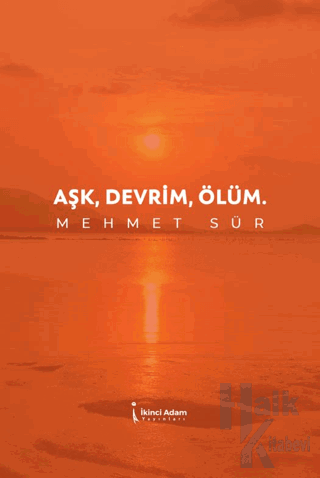 Aşk, Devrim, Ölüm