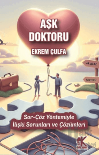 Aşk Doktoru - Sor-Çöz Yöntemiyle İlişki Sorunları ve Çözümleri