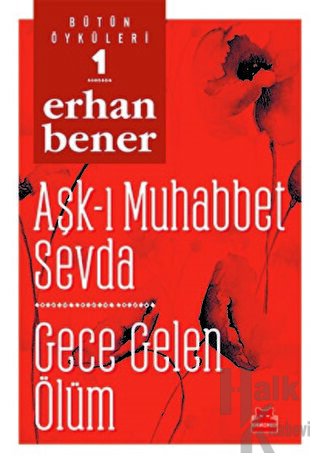 Aşk-ı Muhabbet Sevda / Gece Gelen Ölüm - Bütün Öyküleri 1