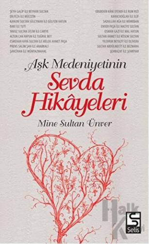 Aşk Medeniyetinin Sevda Hikayeleri