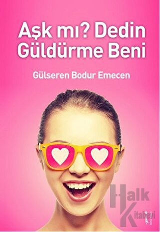 Aşk mı? Dedin Güldürme Beni