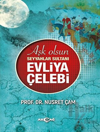 Aşk Olsun Seyyahlar Sultanı Evliya Çelebi - Halkkitabevi