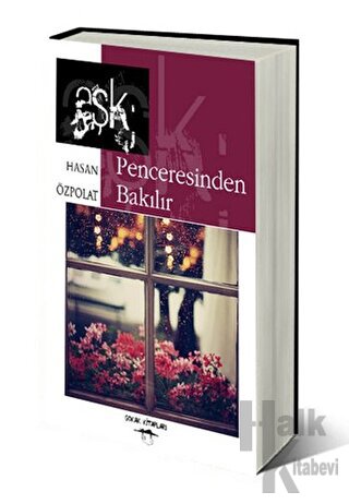 Aşk Penceresinden Bakılır