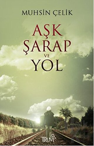 Aşk Şarap ve Yol