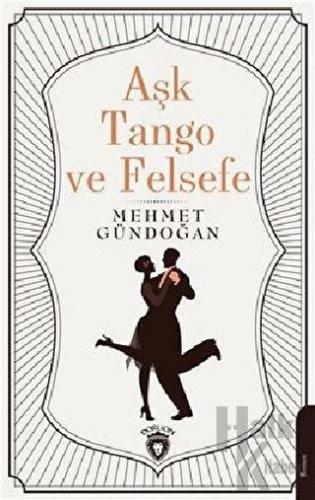 Aşk Tango ve Felsefe - Halkkitabevi