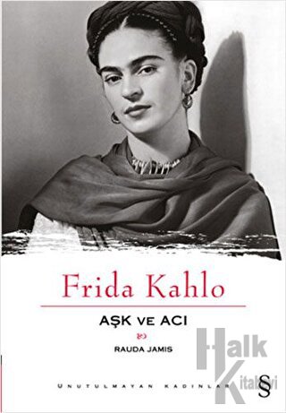 Aşk ve Acı: Frida Kahlo - Halkkitabevi