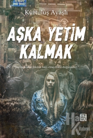 Aşka Yetim Kalmak