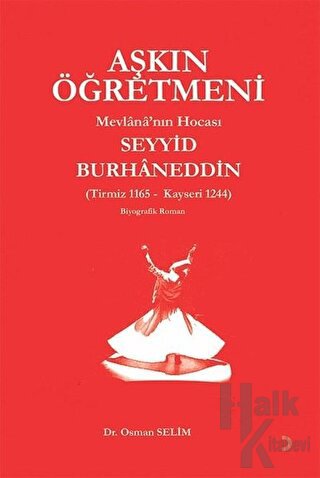 Aşkın Öğretmeni Mevlana’nın Hocası Seyyid Burhaneddin