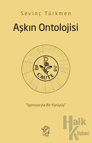 Aşkın Ontolojisi: Spinoza’yla Bir Yürüyüş