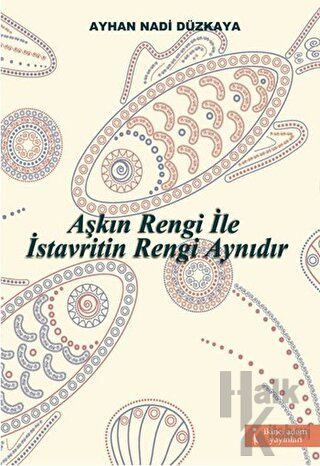 Aşkın Rengi ile İstavritin Rengi Aynıdır