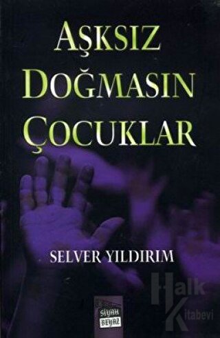 Aşksız Doğmasın Çocuklar