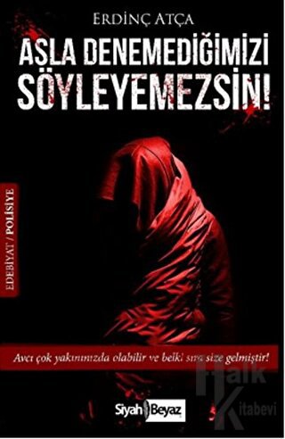 Asla Denemediğimizi Söyleyemezsin!