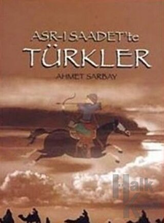 Asr-ı Saadet’te Türkler