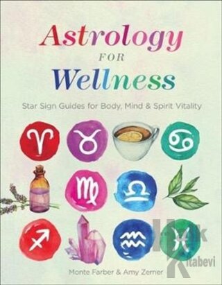 Astrology for Wellness: Star Sign Guides for Body Mind Spirit Vitality