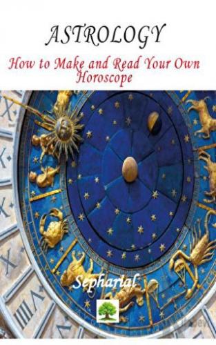Astrology - How to Make and Read Your Own Horoscope - Halkkitabevi