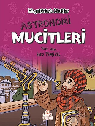 Astronomi Mucitleri - Minyatürlerle Mucitler (Ciltli)