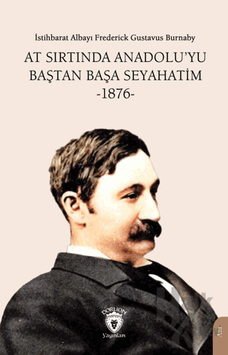 At Sırtında Anadolu’yu Baştan Başa Seyahatim -1876-