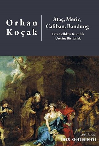 Ataç, Meriç, Caliban, Bandung - Evrensellik ve Kısmilik Üzerine Bir Taslak