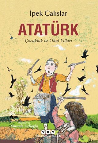 Atatürk - Çocukluk ve Okul Yılları - Halkkitabevi