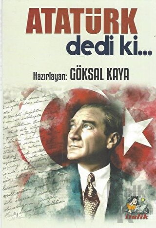 Atatürk Dedi ki…