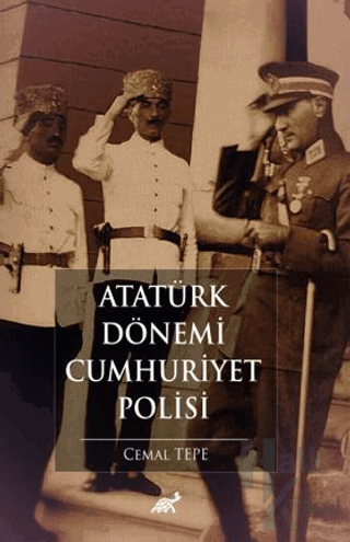 Atatürk Dönemi Cumhuriyet Polisi - Halkkitabevi