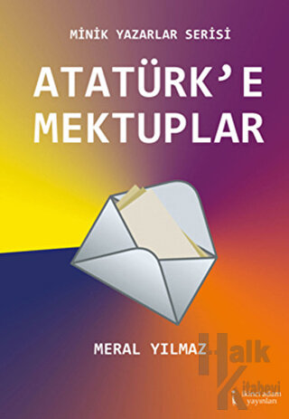 Atatürk’e Mektuplar - Halkkitabevi