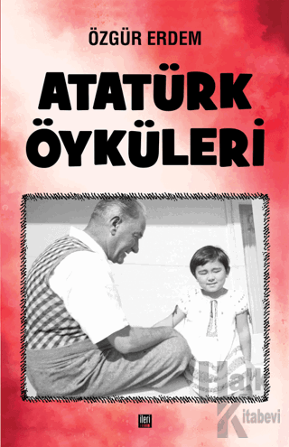 Atatürk Öyküleri (Ciltli) - Halkkitabevi