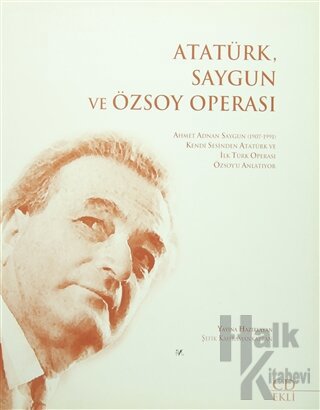 Atatürk, Saygun ve Özsoy Operası - Halkkitabevi