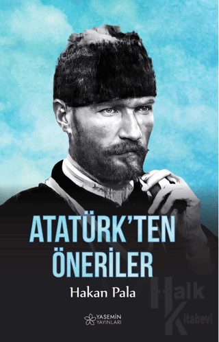 Atatürk’ten Öneriler - Halkkitabevi