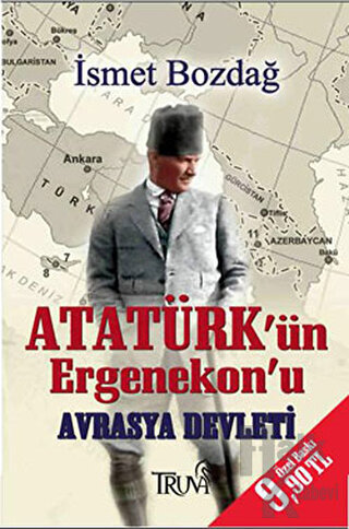 Atatürk’ün Ergenekon'u Avrasya Devleti