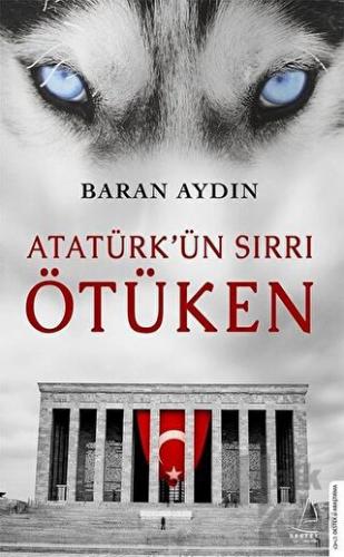 Atatürk’ün Sırrı Ötüken