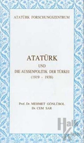 Atatürk Und Die Aussenpolitik Der Türkei (1919-1938)