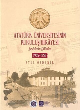 Atatürk Üniversitesinin Kuruluş Hikayesi (Ciltli) - Halkkitabevi