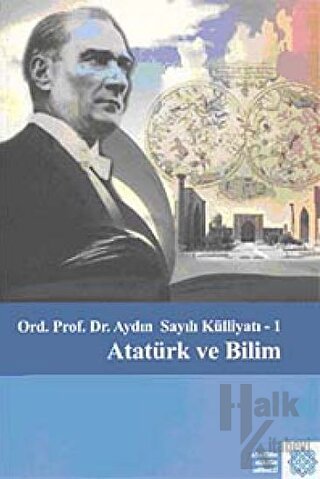 Atatürk Ve Bilim - Aydın Sayılı Külliyatı :1 - Halkkitabevi