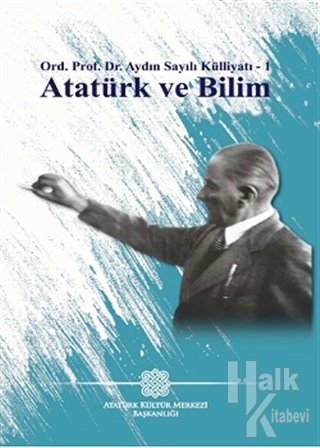 Atatürk ve Bilim - Aydın Sayılı Külliyatı 1 - Halkkitabevi