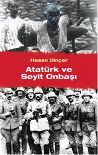 Atatürk ve Seyit Onbaşı - Halkkitabevi