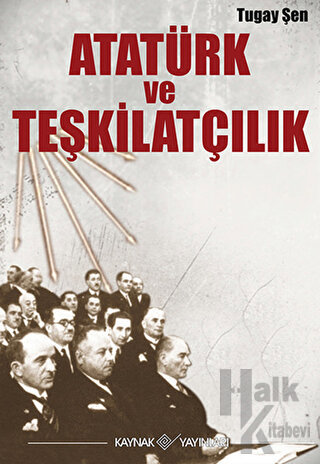 Atatürk ve Teşkilatçılık