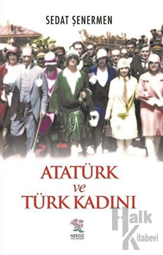 Atatürk ve Türk Kadını