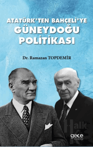 Atatürk'ten Bahçeli'ye Güneydoğu Politikası - Halkkitabevi