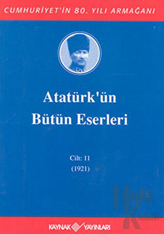 Atatürk'ün Bütün Eserleri Cilt: 11 (1921) (Ciltli)