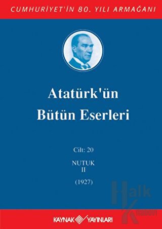 Atatürk'ün Bütün Eserleri Cilt: 20 (Nutuk 2 - 1927) (Ciltli)
