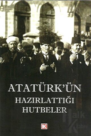 Atatürk'ün Hazırlattığı Hutbeler