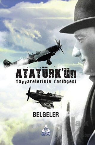 Atatürk'ün Tayyarelerinin Tarihçesi