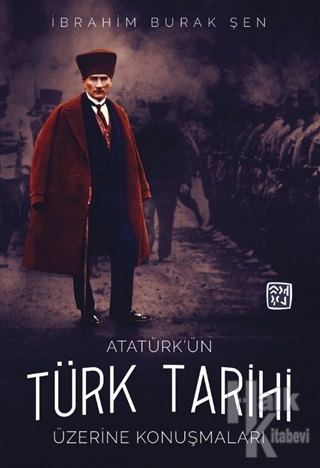 Atatürk'ün Türk Tarihi Üzerine Konuşmaları