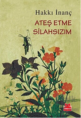 Ateş Etme Silahsızım - Halkkitabevi