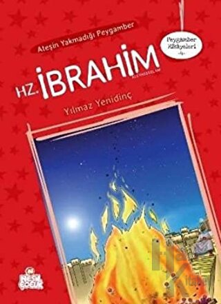 Ateşin Yakmadığı Peygamber Hz. İbrahim Aleyhisselam - Halkkitabevi