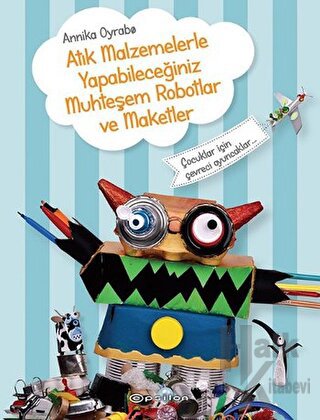 Atık Malzemelerle Yapabileceğiniz Muhteşem Robotlar ve Maketler