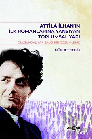 Atilla İlhan’ın İlk Romanlarına Yansıyan Toplumsal Yapı