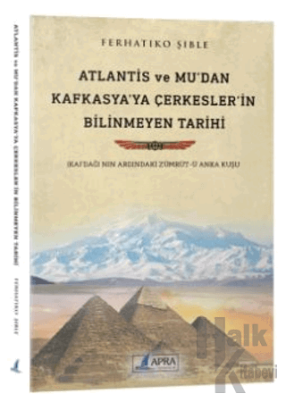 Atlantis ve Mu'dan Kafkasya'ya Çerkesler'in Bilinmeyen Tarihi