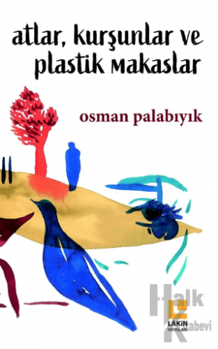 Atlar, Kurşunlar ve Plastik Makaslar